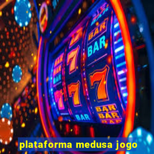 plataforma medusa jogo